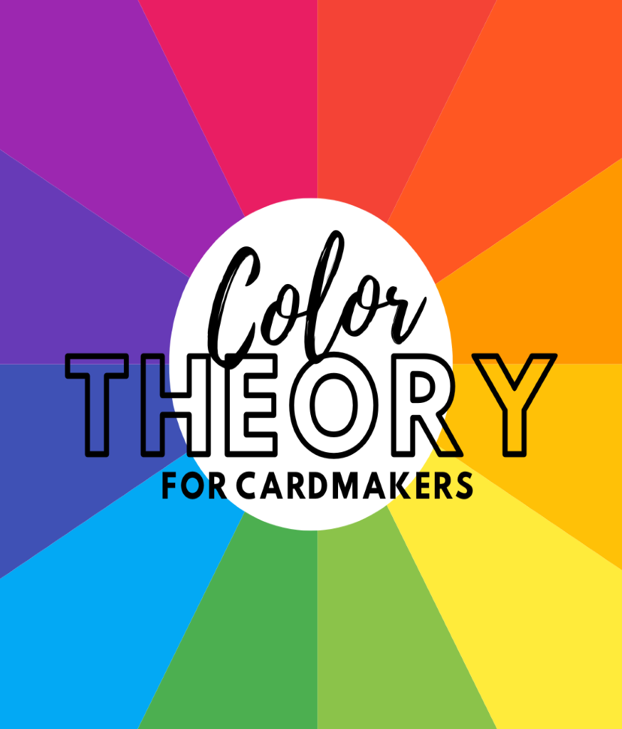Color Theory for Cardmakers