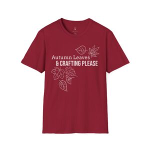 Autumn Leaves & Crafting Please T-Shirt